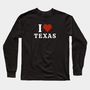 I Love Texas Long Sleeve T-Shirt